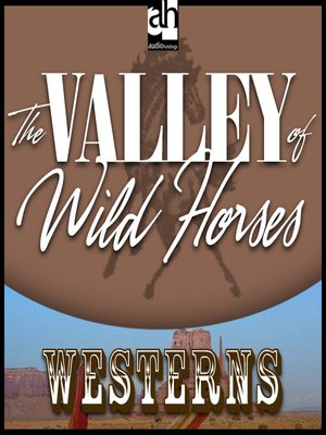 cover image of The Valley of Wild Horses